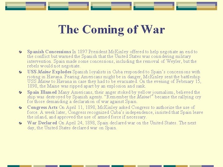 The Coming of War Spanish Concessions In 1897 President Mc. Kinley offered to help