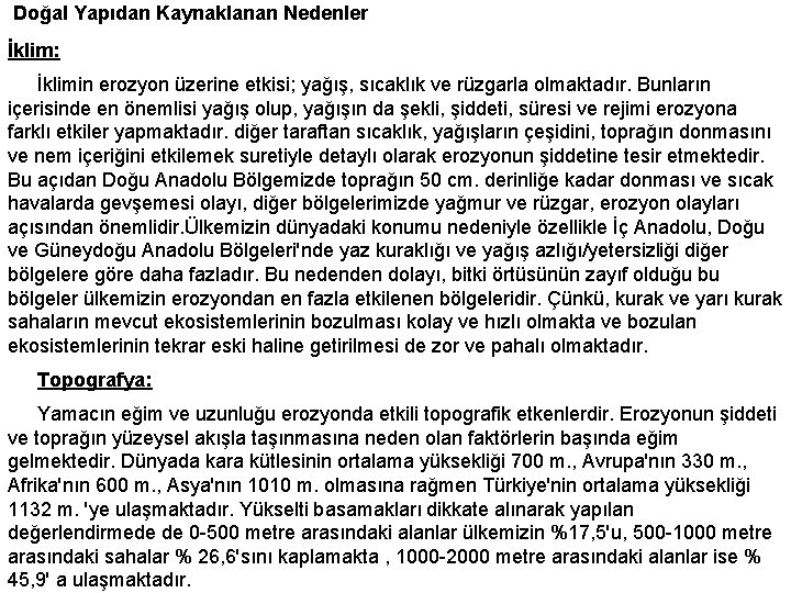  Doğal Yapıdan Kaynaklanan Nedenler İklim: İklimin erozyon üzerine etkisi; yağış, sıcaklık ve rüzgarla