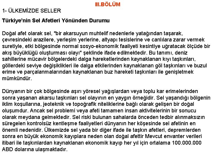  III. BÖLÜM 1 - ÜLKEMİZDE SELLER Türkiye’nin Sel Afetleri Yönünden Durumu Doğal afet