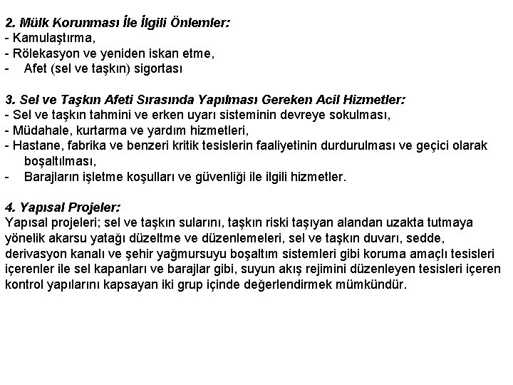 2. Mülk Korunması İle İlgili Önlemler: - Kamulaştırma, - Rölekasyon ve yeniden iskan etme,