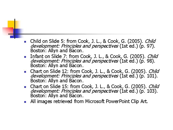 n n n Child on Slide 5: from Cook, J. L. , & Cook,