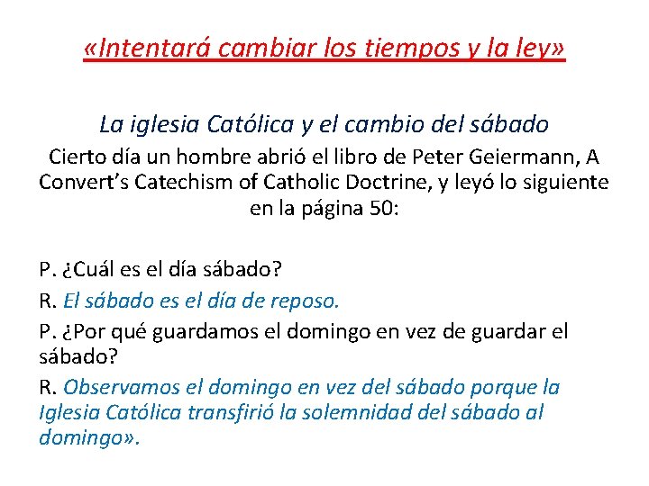  «Intentará cambiar los tiempos y la ley» La iglesia Católica y el cambio