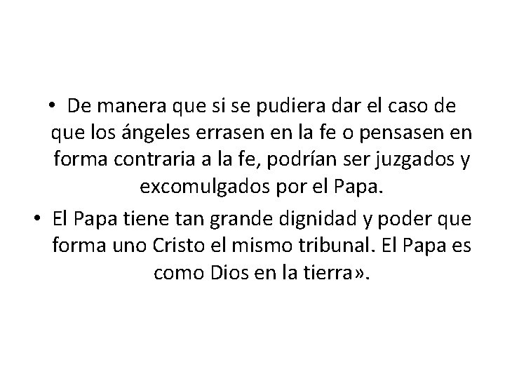  • De manera que si se pudiera dar el caso de que los