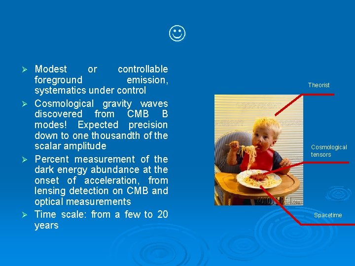  Modest or controllable foreground emission, systematics under control Ø Cosmological gravity waves discovered
