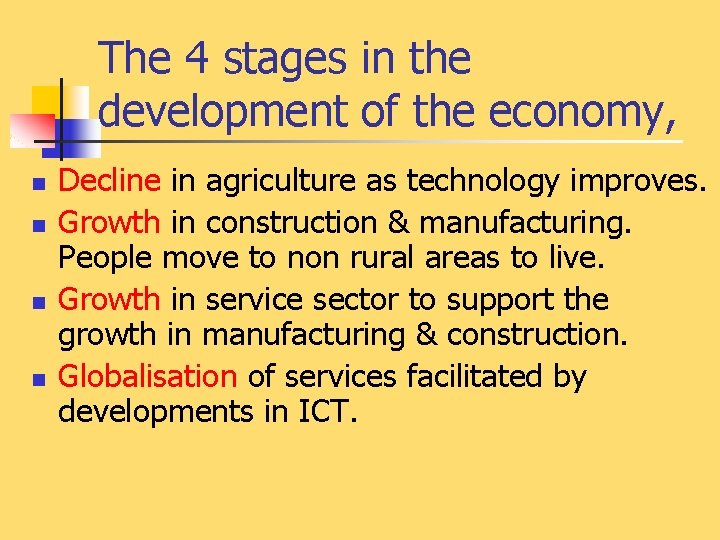 The 4 stages in the development of the economy, n n Decline in agriculture