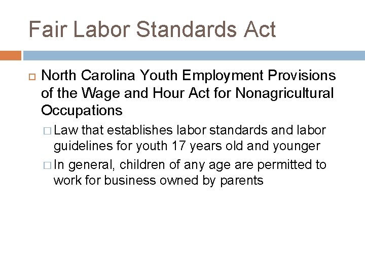 Fair Labor Standards Act North Carolina Youth Employment Provisions of the Wage and Hour
