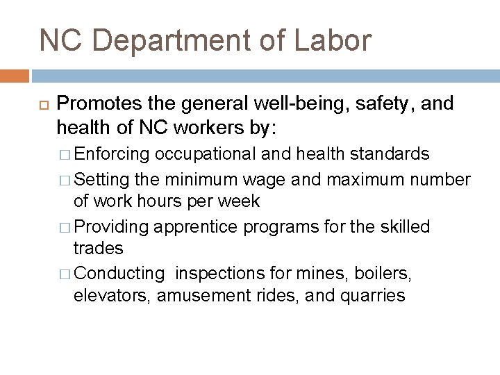 NC Department of Labor Promotes the general well-being, safety, and health of NC workers