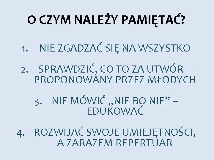 O CZYM NALEŻY PAMIĘTAĆ? 1. NIE ZGADZAĆ SIĘ NA WSZYSTKO 2. SPRAWDZIĆ, CO TO