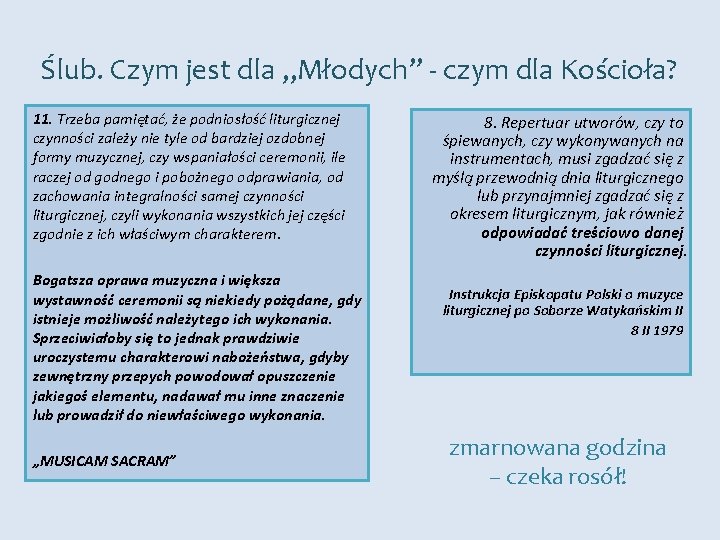 Ślub. Czym jest dla „Młodych” - czym dla Kościoła? 11. Trzeba pamiętać, że podniosłość