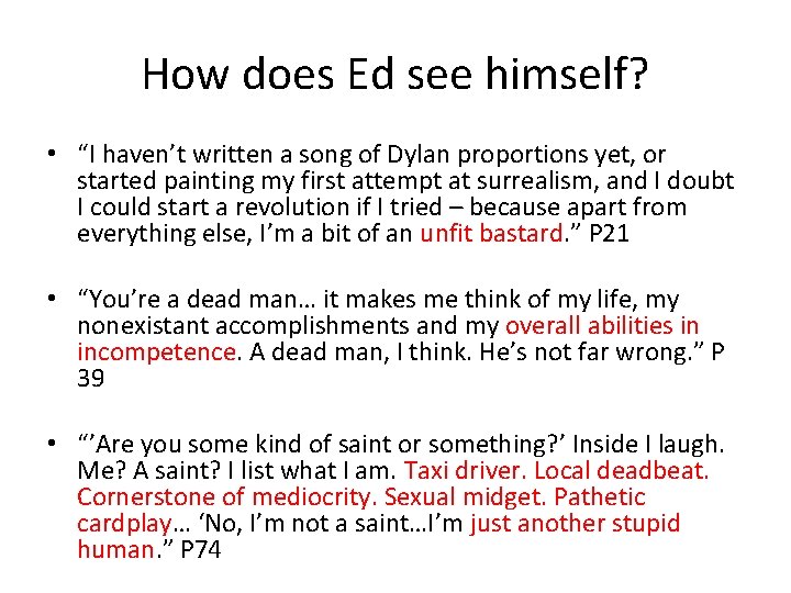 How does Ed see himself? • “I haven’t written a song of Dylan proportions