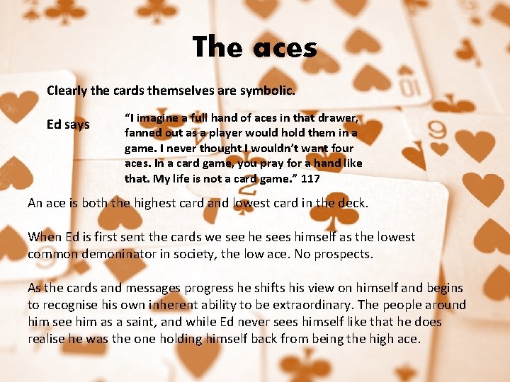 The aces Clearly the cards themselves are symbolic. Ed says “I imagine a full The aces Clearly the cards themselves are symbolic. Ed says “I imagine a full