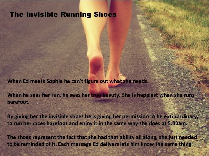 The Invisible Running Shoes When Ed meets Sophie he can’t figure out what she