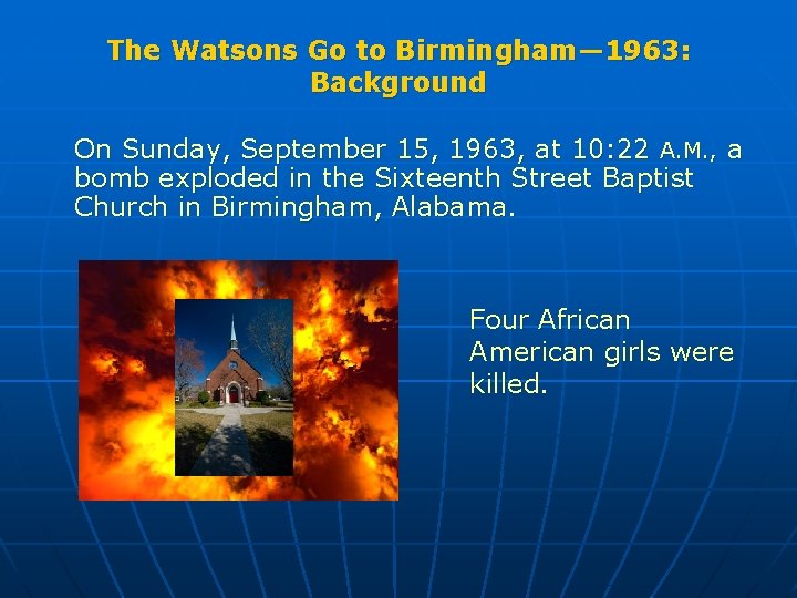 The Watsons Go to Birmingham— 1963: Background On Sunday, September 15, 1963, at 10: