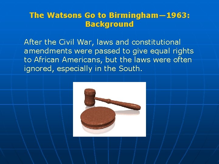 The Watsons Go to Birmingham— 1963: Background After the Civil War, laws and constitutional