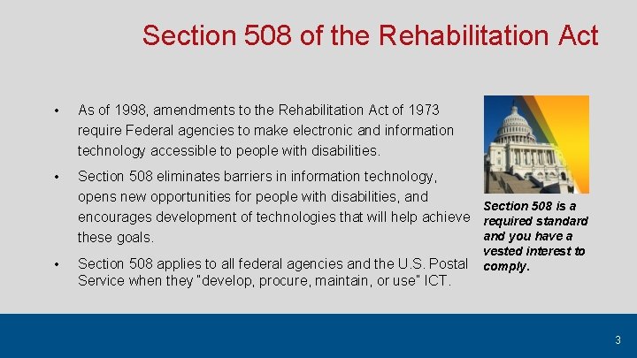 Section 508 of the Rehabilitation Act • As of 1998, amendments to the Rehabilitation