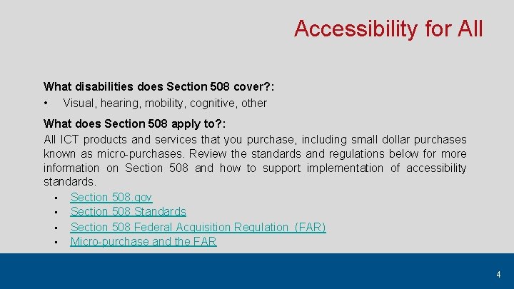 Accessibility for All What disabilities does Section 508 cover? : • Visual, hearing, mobility,