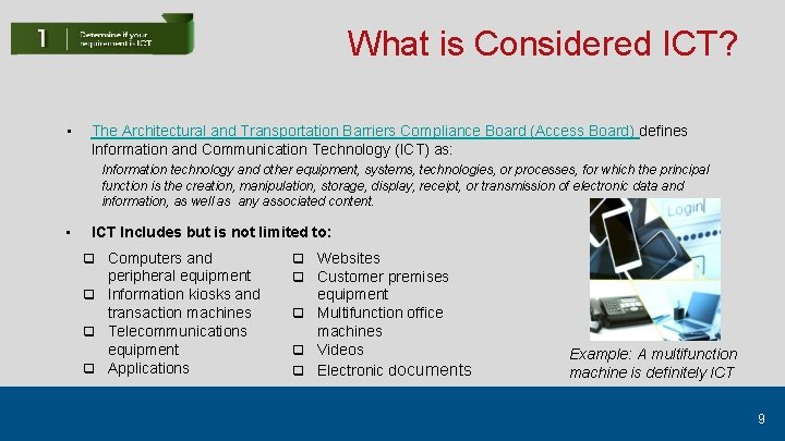 What is Considered ICT? • The Architectural and Transportation Barriers Compliance Board (Access Board)