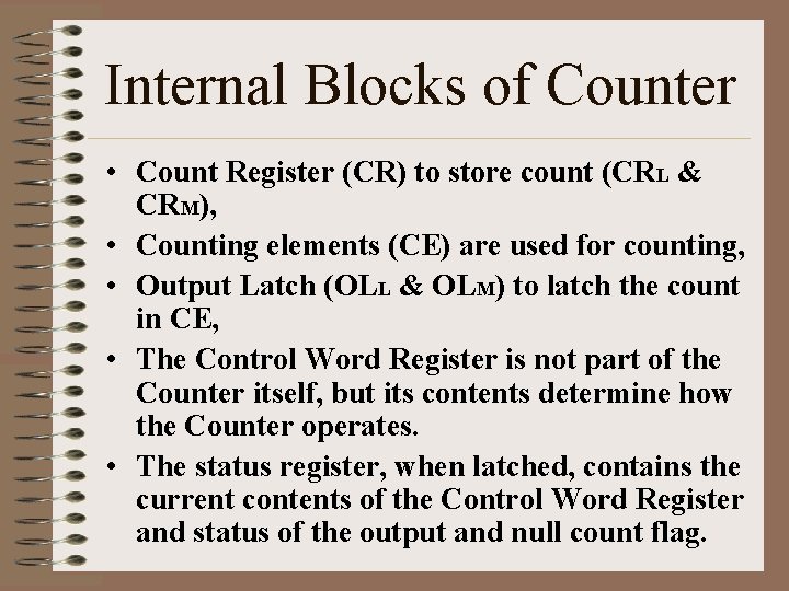 Internal Blocks of Counter • Count Register (CR) to store count (CRL & CRM),