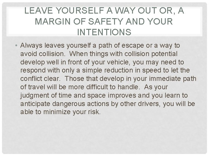 LEAVE YOURSELF A WAY OUT OR, A MARGIN OF SAFETY AND YOUR INTENTIONS •