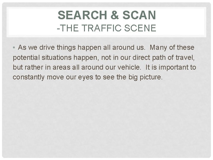 SEARCH & SCAN -THE TRAFFIC SCENE • As we drive things happen all around
