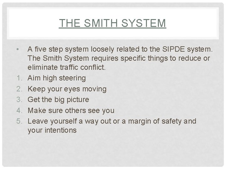 THE SMITH SYSTEM • 1. 2. 3. 4. 5. A five step system loosely