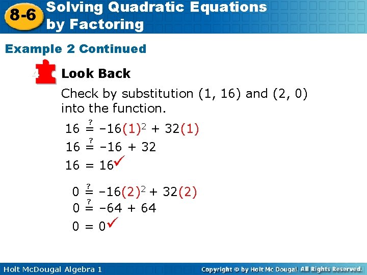 Solving Quadratic Equations 8 -6 by Factoring Example 2 Continued 4 Look Back Check