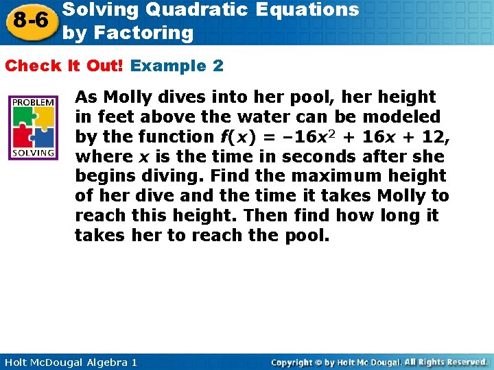 Solving Quadratic Equations 8 -6 by Factoring Check It Out! Example 2 As Molly
