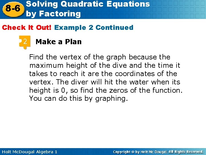 Solving Quadratic Equations 8 -6 by Factoring Check It Out! Example 2 Continued 2