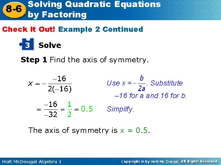 Solving Quadratic Equations 8 -6 by Factoring Check It Out! Example 2 Continued 3