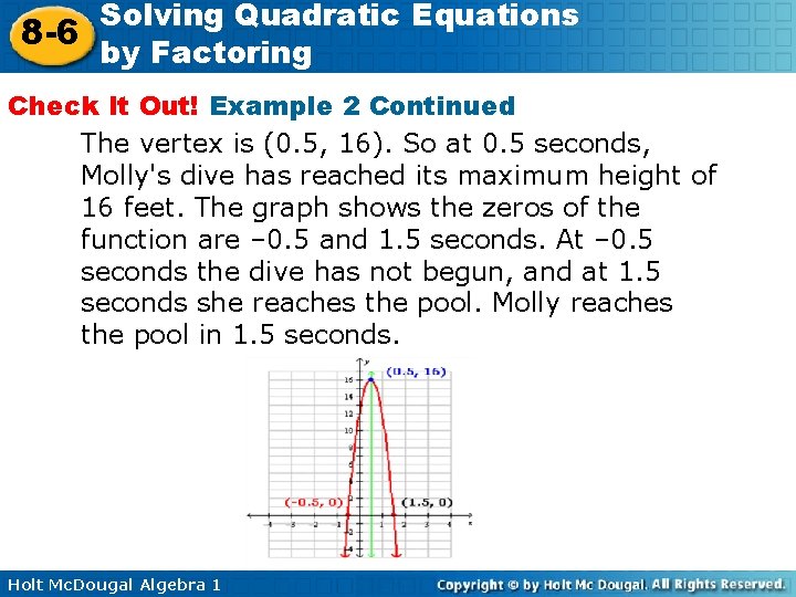 Solving Quadratic Equations 8 -6 by Factoring Check It Out! Example 2 Continued The