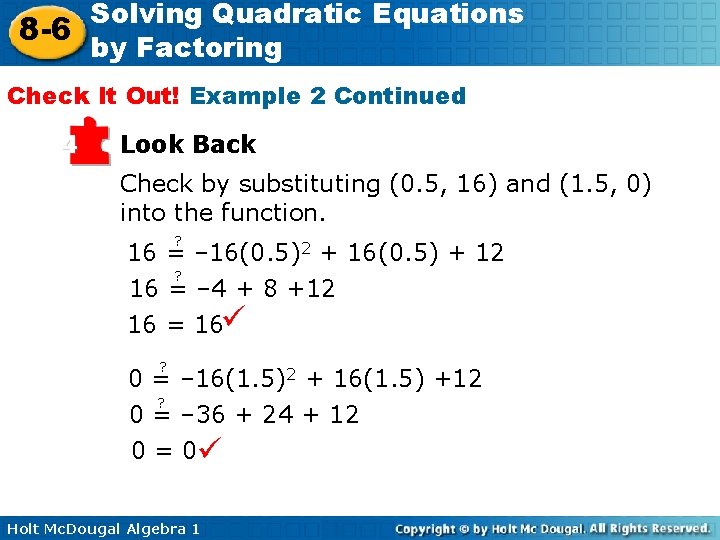 Solving Quadratic Equations 8 -6 by Factoring Check It Out! Example 2 Continued 4