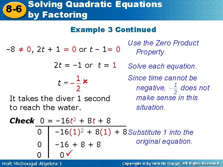 Solving Quadratic Equations 8 -6 by Factoring Example 3 Continued Use the Zero Product