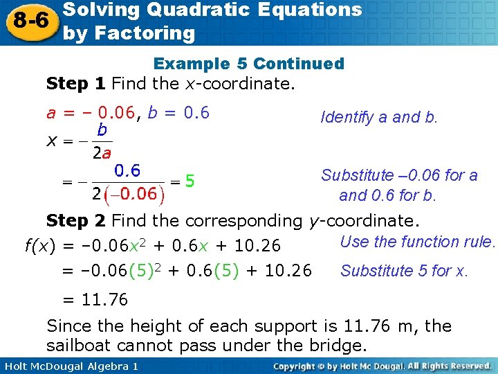 Solving Quadratic Equations 8 -6 by Factoring Example 5 Continued Step 1 Find the