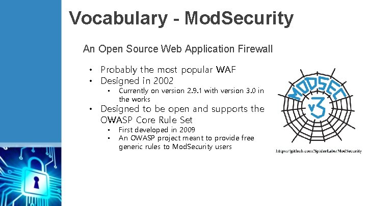 Vocabulary - Mod. Security An Open Source Web Application Firewall • Probably the most