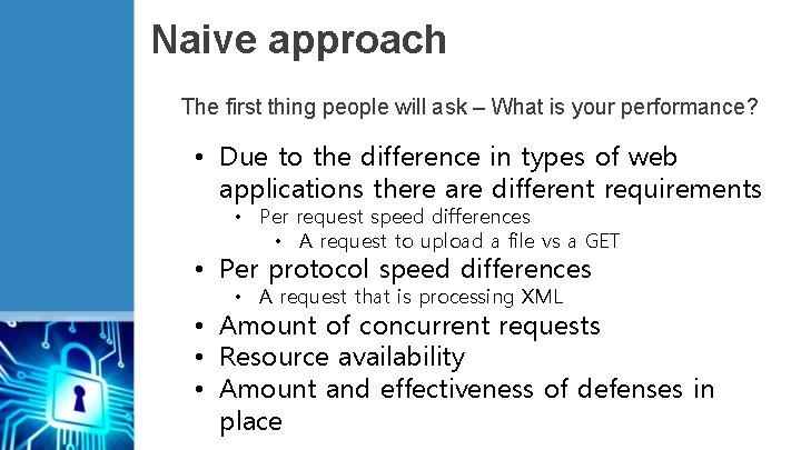 Naive approach The first thing people will ask – What is your performance? •