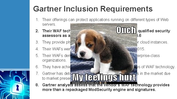 Gartner Inclusion Requirements 1. Their offerings can protect applications running on different types of