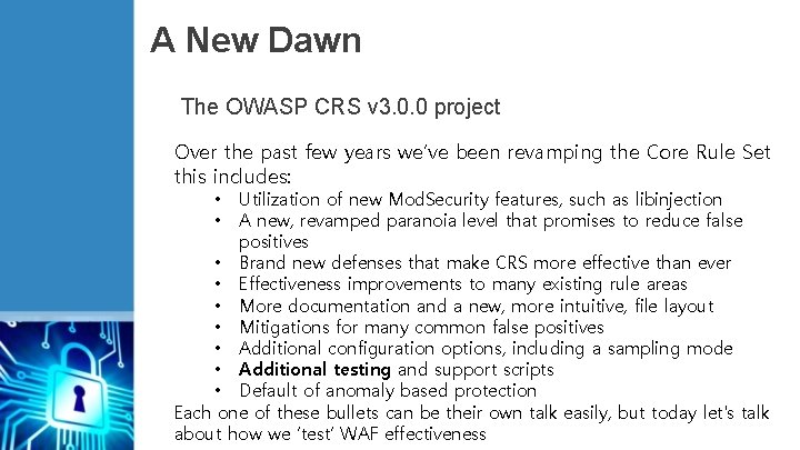 A New Dawn The OWASP CRS v 3. 0. 0 project Over the past