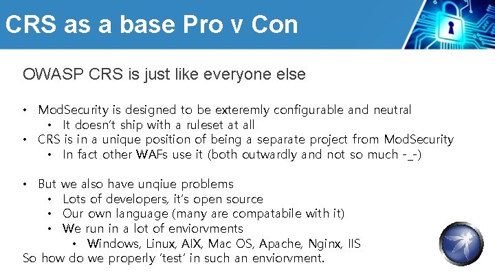 CRS as a base Pro v Con OWASP CRS is just like everyone else