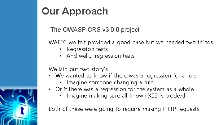 Our Approach The OWASP CRS v 3. 0. 0 project WAFEC we felt provided