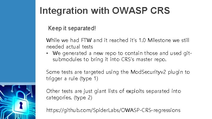 Integration with OWASP CRS Keep it separated! While we had FTW and it reached