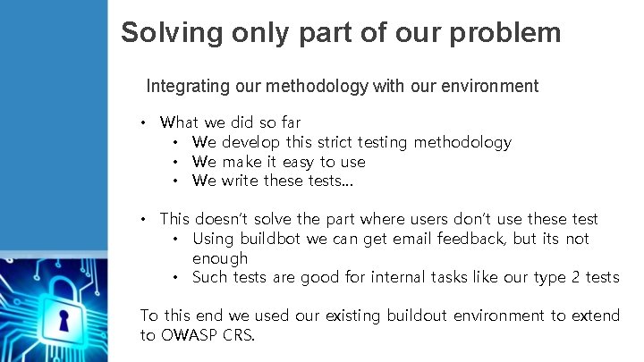 Solving only part of our problem Integrating our methodology with our environment • What