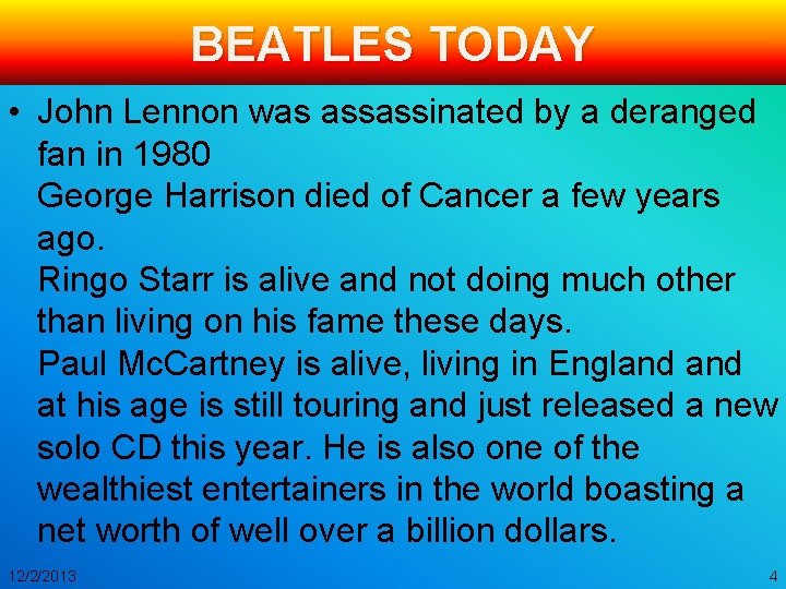 BEATLES TODAY • John Lennon was assassinated by a deranged fan in 1980 George