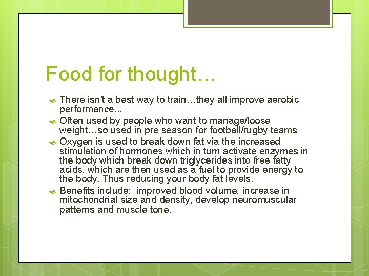 Food for thought… There isn't a best way to train…they all improve aerobic performance.