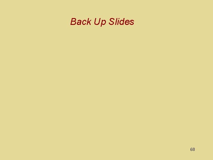 Back Up Slides 68 
