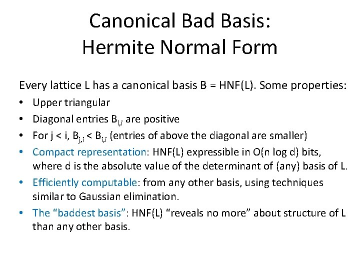 Canonical Bad Basis: Hermite Normal Form Every lattice L has a canonical basis B