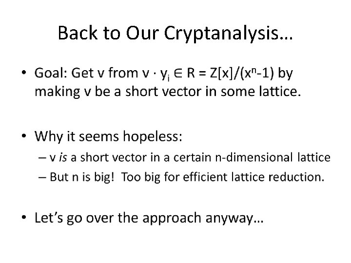 Back to Our Cryptanalysis… • 