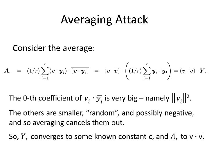 Averaging Attack Consider the average: 