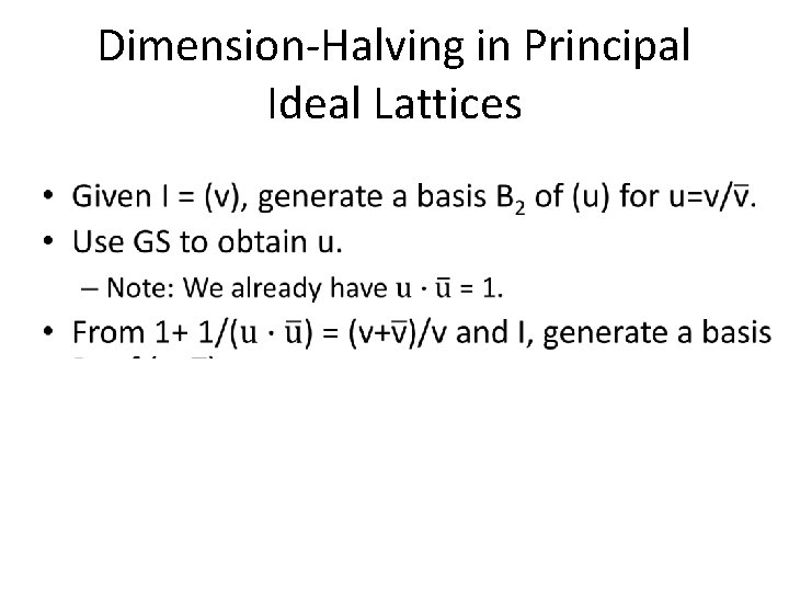 Dimension-Halving in Principal Ideal Lattices 