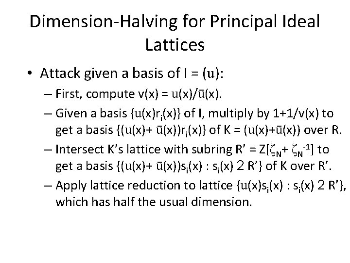 Dimension-Halving for Principal Ideal Lattices • Attack given a basis of I = (u):