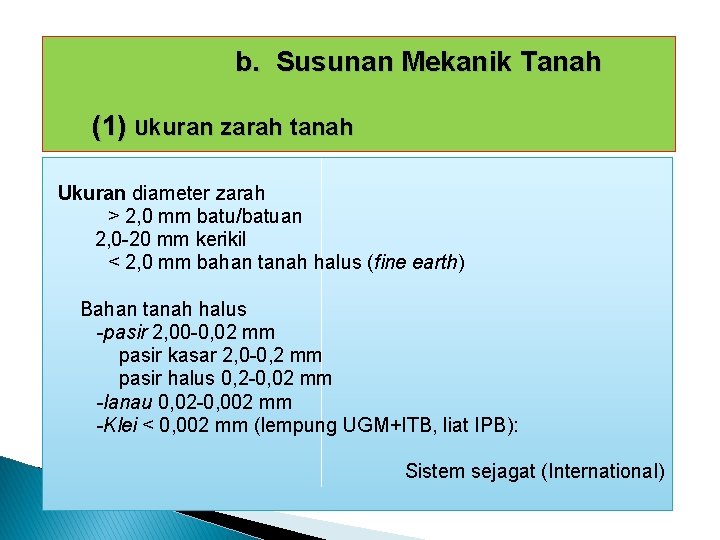 b. Susunan Mekanik Tanah (1) Ukuran zarah tanah Ukuran diameter zarah > 2, 0